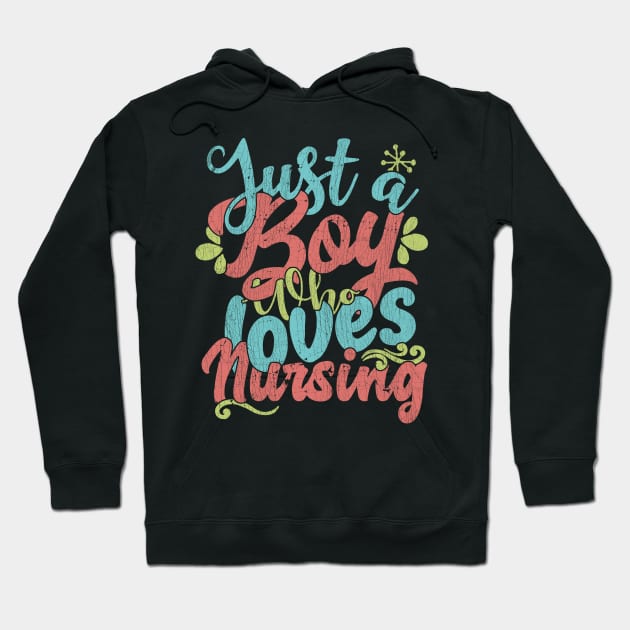 Just A Boy Who Loves Nursing Gift graphic Hoodie by theodoros20